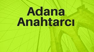 Adana Anahtarcı | Hemen Arayın 0 322 612 0968 | Adana'da anahtarda tek