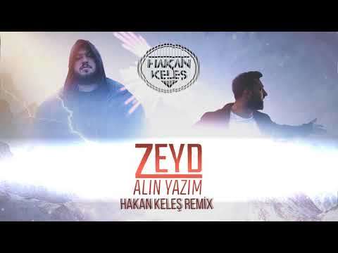 Zeyd - Alın Yazım (Hakan Keleş Remix) [Feat Burak King]