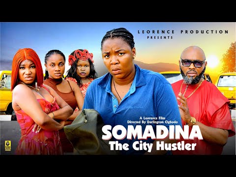 SOMADINA THE CITY HUSTLER SEASON 1 - EKENE UMENWA, SARA JAMES 2025 LATEST NIGERIAN NOLLYWOOD MOVIE