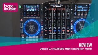 Video thumbnail for Denon DJ MCX8000 MIDI controller mixer - Review by Bax Music UK