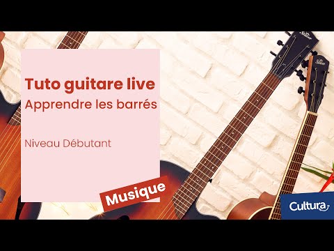 Tuto guitare live - Apprendre les barrés - Niveau Débutant