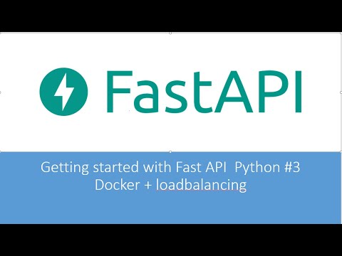 Getting started with Fast API  Python #3 Docker + load balancing