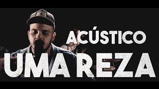Mr Break & Tiago Mac - Uma Reza Acústico (Video Oficial)
