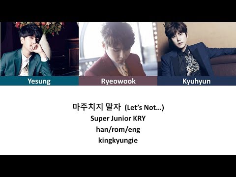 마주치지 말자 (Let’s Not…) - Super Junior KRY Color Coded Lyrics