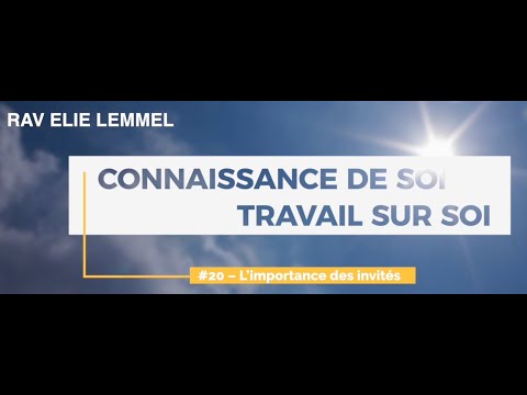 Travail sur soi : #20 - L'importance des invités