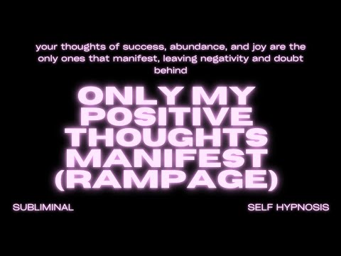 Only My Positive Thoughts Manifest (Rampage) – Master Your Mind for Perfect Manifestation