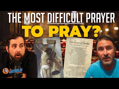 The Litany Of Humility: The Most Difficult Prayer? | The Catholic Talk Show