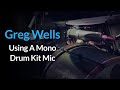 (Drums) How To Use A Mono Drum Kit Microphone | Add Depth And Punch With Greg Wells