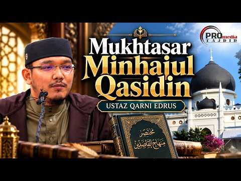 (4K) 07-10-2026 Ustaz Qarni Edrus : Mukhtasar Minhajul Qasidin