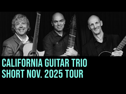 California Guitar Trio Nov. 2025 NW USA tour w/Leithaus and Beth Quist