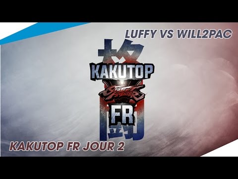 [Luffy VS Will2Pac] Kakutop FR Jour 2