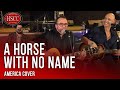 'A Horse With No Name' (AMERICA) Cover by The HSCC