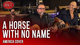 A Horse With No Name (AMERICA) Cover by The HSCC