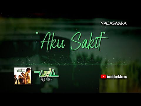 Wali - Aku Sakit (Official Video Lyrics) #lirik