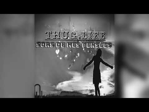 THUG _LIFE_-_sors de mes pensées