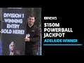 Adelaide man claims $150 million Powerball jackpot | ABC News