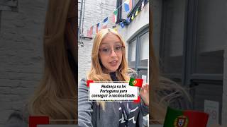 Mudança na lei Portuguesa para conseguir a nacionalidade.