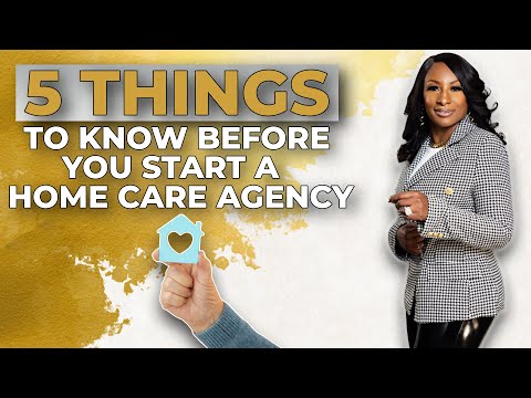 , title : '5 Things to Know Before You Start A Home Care Agency.'