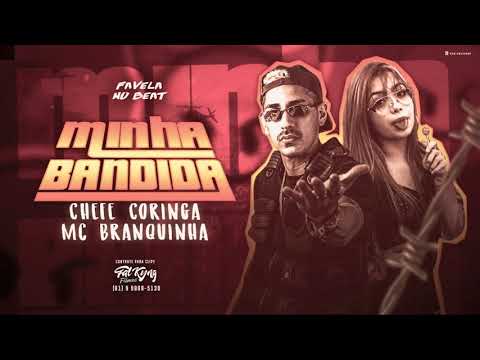 CHEFE CORINGA, MC BRANQUINHA - MINHA BANDIDA