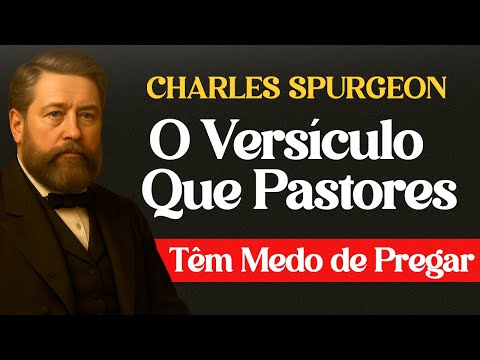 O Versículo de Mateus 7 Que Pastores Têm Medo de Pregar - Charles Spurgeon