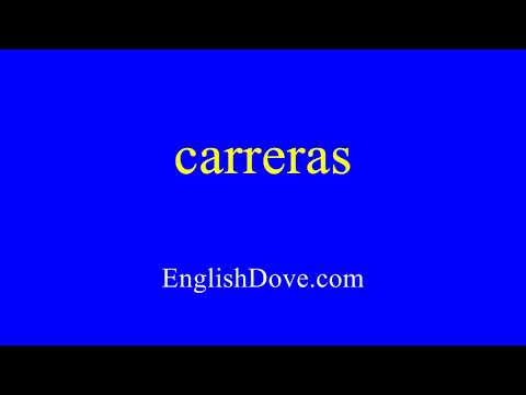 How to pronounce carreras in American English