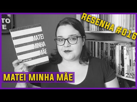 Matei Minha Me [Anderson Felix] Resenha #016 | Li num Livro