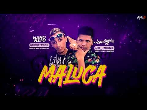 MANO NETO E MC LEANDRINHO   MALUCA   MÚSICA NOVA 2018