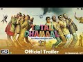 Total Dhamaal Official Trailer Ajay Anil Madhuri Indra Kumar Release Date 22 Feb 2019