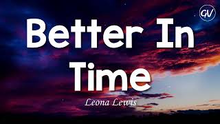 Leona Lewis - Better In Time [Lyrics]