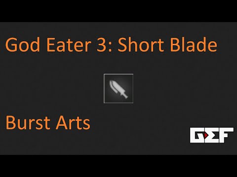 God Eater 3: Burst Arts - Short Blade