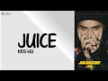 Kris Wu - JUICE  - (Lyrics)