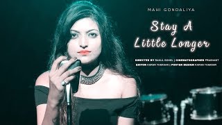 Stay A Little Longer || Mahi Gondaliya || Half Girlfriend