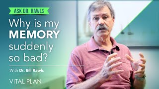 Why is My Memory Suddenly So Bad? Ask Dr. Rawls