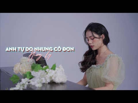 Anh Tự Do Nhưng Cô Đơn - Đạt G x Trung Quân | Hương Ly Cover | Official Lyric Video