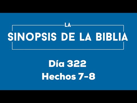 Día 322 (Hechos 7-8)