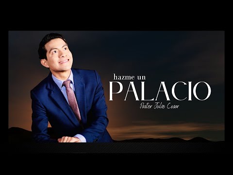 HAZME UN PALACIO- PASTOR JULIO CESAR