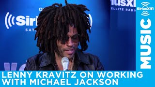 Lenny Kravitz describes working with Michael Jackson