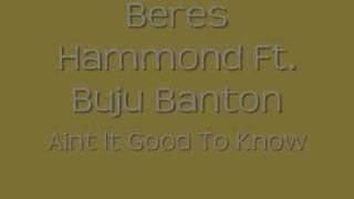 Beres Hammond Feat Buju Banton Aint It Good To Know Video