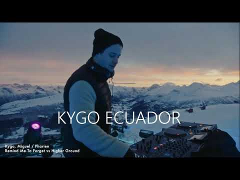 KYGO & MIGUEL vs PHARIEN   REMIND ME TO FORGET vs HIGHER GROUND Kygo Mashup