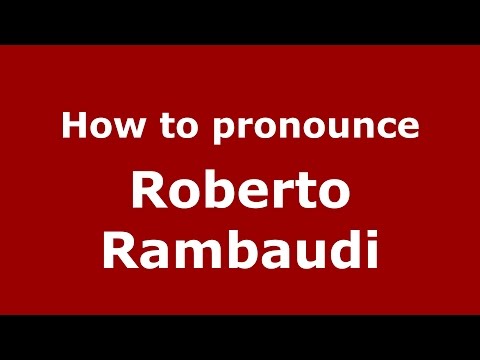 How to pronounce Roberto Rambaudi (Italian/Italy)  - PronounceNames.com
