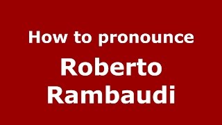 How to pronounce Roberto Rambaudi