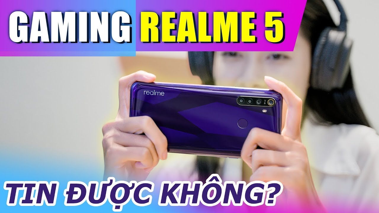 Đánh giá hiệu năng Realme 5: Quá ngon trong tầm giá