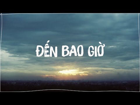 [New] (Lyrics Video) Đến Bao Giờ - Datmaniac ft Cá Hồi Hoang (2G18)