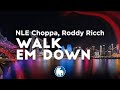 NLE-Choppa Walk Em Down Clean Lyrics ft Roddy-Ricch