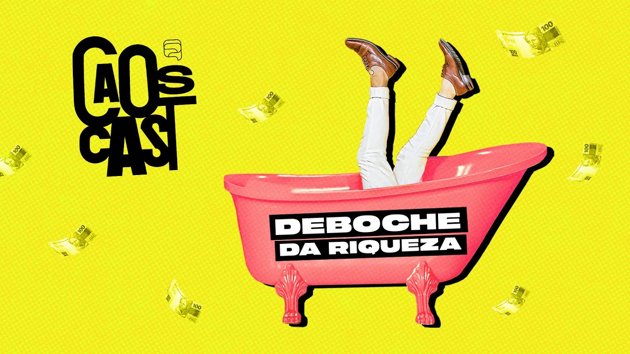 DEBOCHE DA RIQUEZA | CAOSCAST