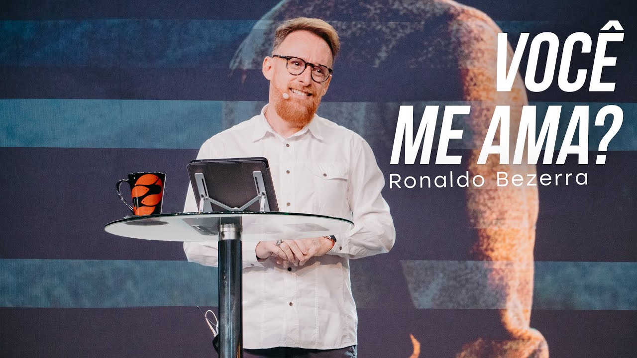 VOCÊ ME AMA?  // Pr. Ronaldo Bezerra