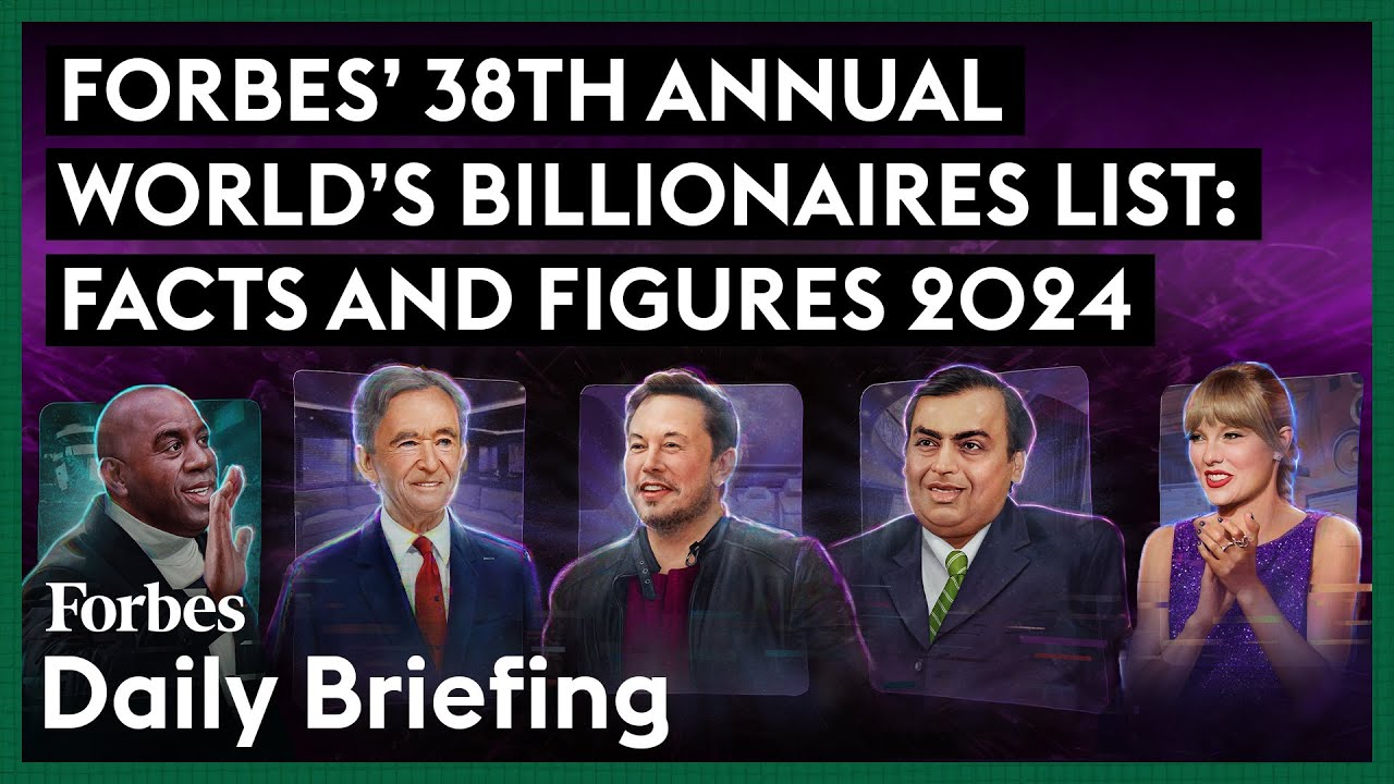 Forbes' 38th Annual World's Billionaires List: Facts And Figures 2024