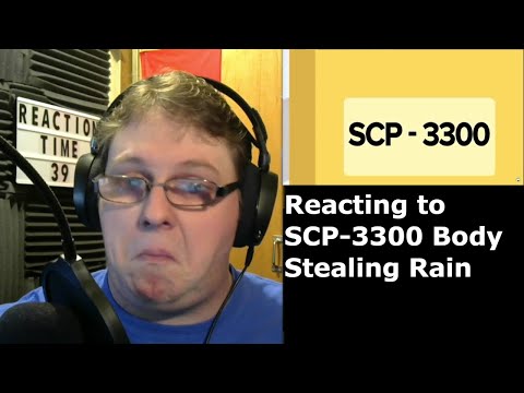 Reacting to SCP-3300 Body Stealing Rain (Reaction Time 39 Ep 4)