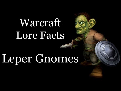 Warcraft Lore Facts - The Leper Gnomes