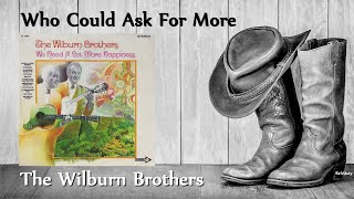 The Wilburn Brothers - Who Could Ask For More